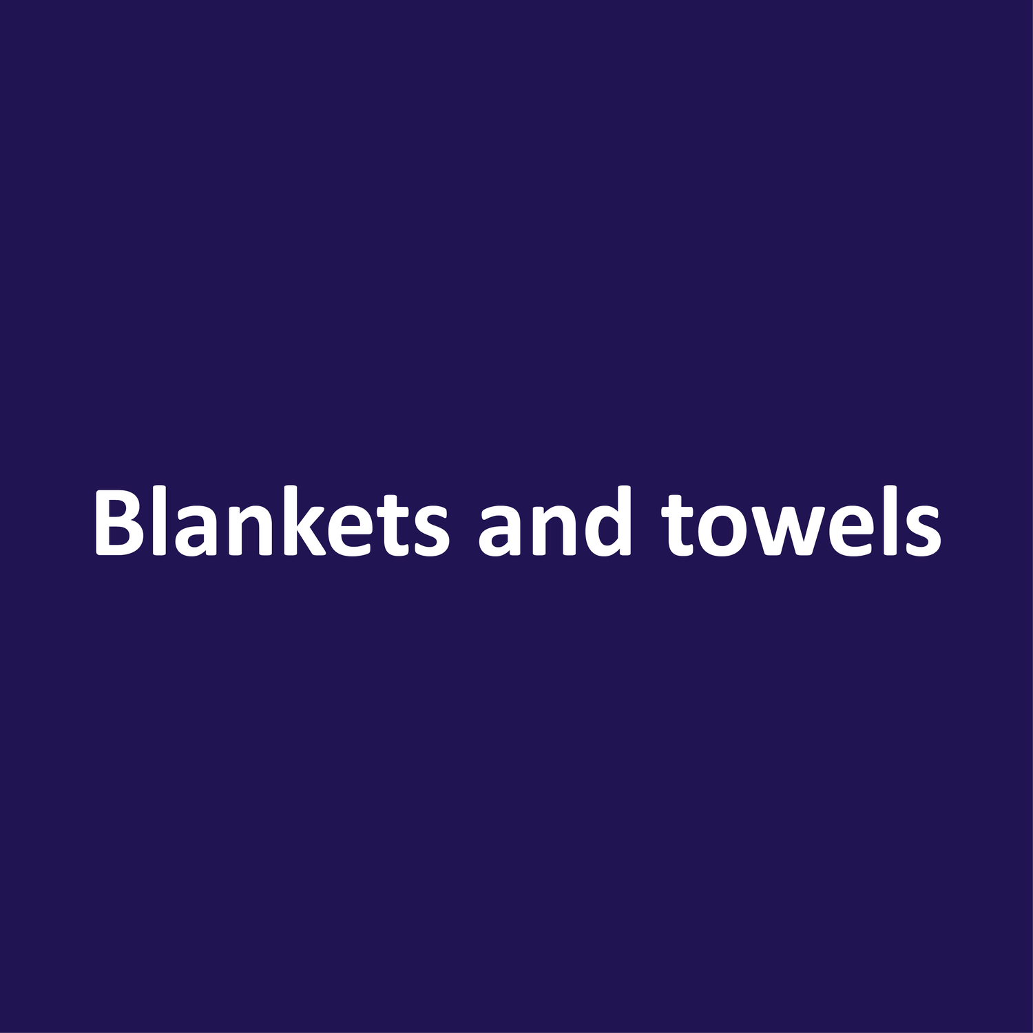 Blankets and Towels